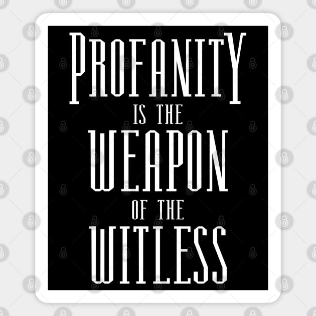 Profanity is the weapon of the witless, Curse Words Magnet by FlyingWhale369